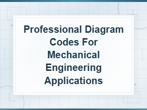 Professional Diagram Codes for Mechanical Engineering Applications